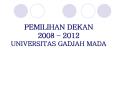 PEMILIHAN DEKAN 2008  PowerPoint PPT Presentation