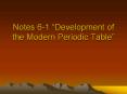 Notes 6-1 “Development of the Modern Periodic Table” PowerPoint PPT Presentation