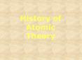 History of Atomic Theory PowerPoint PPT Presentation