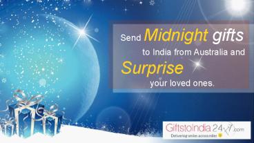 Send Midnight Gifts to India from Australia
