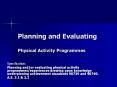 Planning and Evaluating Physical Activity Programmes PowerPoint PPT Presentation