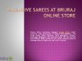 Designer sarees online from BrijrajSarees online store PowerPoint PPT Presentation