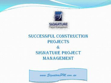 Successful Construction Projects & Signature Project Management