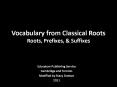 Vocabulary from Classical Roots Roots, Prefixes, PowerPoint PPT Presentation