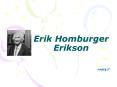 Erik Homburger Erikson PowerPoint PPT Presentation