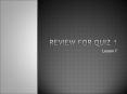 Review for quiz 1 PowerPoint PPT Presentation