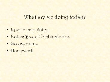 What are we doing today?