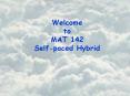 Welcome to MAT 142 Self-paced Hybrid PowerPoint PPT Presentation