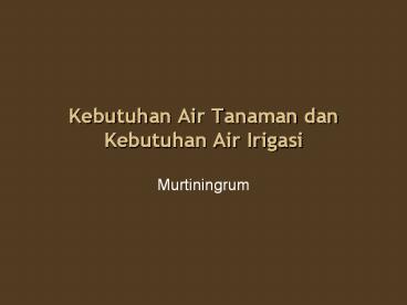 Kebutuhan%20Air%20Tanaman%20dan%20Kebutuhan%20Air%20Irigasi