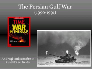 The Persian Gulf War (1990-1991)