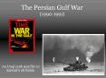 The Persian Gulf War (1990-1991) PowerPoint PPT Presentation