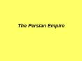 The Persian Empire PowerPoint PPT Presentation