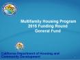 Multifamily Housing Program 2015 Funding Round General Fund PowerPoint PPT Presentation