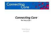 Connecting Care Our story so far