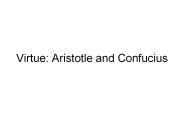 Virtue: Aristotle and Confucius