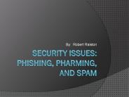 Security Issues: Phishing, Pharming, and Spam