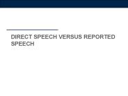 DIRECT SPEECH VERSUS REPORTED SPEECH