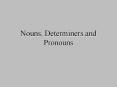Nouns, Determiners and Pronouns PowerPoint PPT Presentation