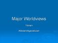 Major Worldviews PowerPoint PPT Presentation