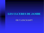 LES ULCERES DE JAMBE