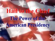 Hail to the Chief