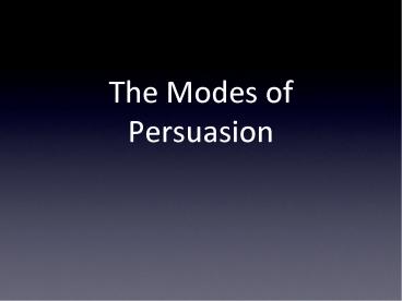 The Modes of Persuasion