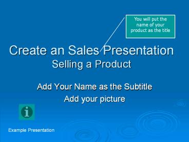 Create an Sales Presentation Selling a Product