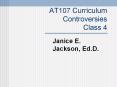 AT107 Curriculum Controversies Class 4 PowerPoint PPT Presentation