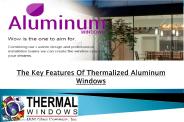 The Key Features Of Thermalized Aluminum Windows