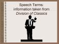 Speech Terms: information taken from Division of Classics PowerPoint PPT Presentation