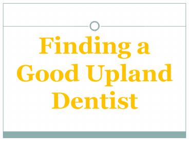 Finding a Good Upland Dentist