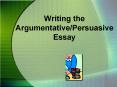 Writing the Argumentative/Persuasive Essay PowerPoint PPT Presentation