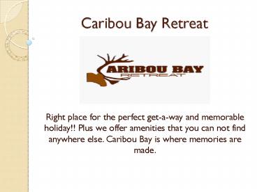 Caribou Bay Retreat - Vacation house rentals central wisconsin
