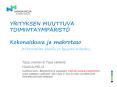 YRITYKSEN MUUTTUVA TOIMINTAYMP PowerPoint PPT Presentation