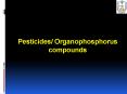 Pesticides/ Organophosphorus compounds PowerPoint PPT Presentation