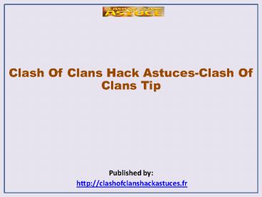 Clash Of Clans Hack Astuces-Clash Of Clans Tip