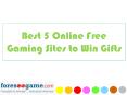 Best 5 Online Free Gaming Sites to Win Gifts PowerPoint PPT Presentation