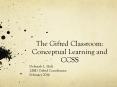 The Gifted Classroom: Conceptual Learning and CCSS PowerPoint PPT Presentation