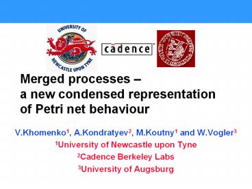 V.Khomenko1, A.Kondratyev2, M.Koutny1 and W.Vogler3