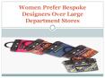 Women Prefer Bespoke Designers Over Large Department Stores