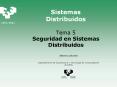 Sistemas Distribuidos Tema 5 Seguridad en Sistemas Distribuidos PowerPoint PPT Presentation