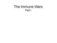 The Immune Wars Part I