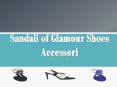 Sandali of Glamour Shoes Accessori PowerPoint PPT Presentation
