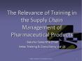 The Relevance of Training in the Supply Chain Management of Pharmaceutical Products PowerPoint PPT Presentation