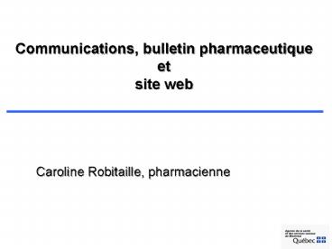 Communications, bulletin pharmaceutique et site web
