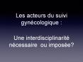 Les acteurs du suivi gyn PowerPoint PPT Presentation