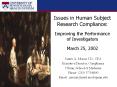 Issues in Human Subject Research Compliance: Improving the Performance of Investigators March 25, 2002 PowerPoint PPT Presentation