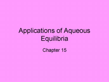 Applications of Aqueous Equilibria