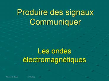 Produire des signaux Communiquer