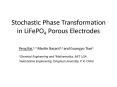 Stochastic Phase Transformation in LiFePO4 Porous Electrodes PowerPoint PPT Presentation